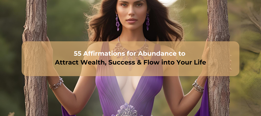 55 Affirmations for Abundance to Attract Wealth, Success & Flow into Your Life
