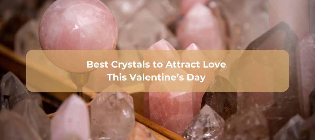 Best crstals to attract love this Valentine's Day