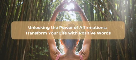 Unlocking the Power of Affirmations: Transform Your Life with Positive Words
