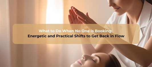 What to Do When No One Is Booking: Energetic and Practical Shifts to Get Back in Flow