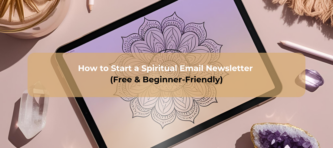 How to Start a Spiritual Email Newsletter (Free & Beginner-Friendly)
