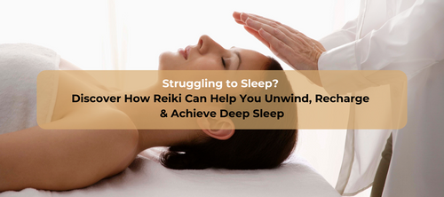 Struggling to Sleep? Discover How Reiki Can Help You Unwind, Recharge & Achieve Deep Sleep